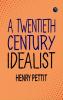 A Twentieth Century Idealist