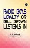 Radio Boys Loyalty Or Bill Brown Listens In