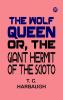 The Wolf Queen or The Giant Hermit of the Scioto