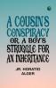 A Cousin's Conspiracy or A Boy's Struggle for an Inheritance