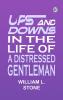 Ups and Downs in the Life of a Distressed Gentleman