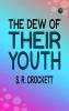 The Dew of Their Youth