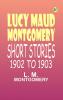 Lucy Maud Montgomery Short Stories 1902 to 1903