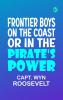 Frontier Boys on the Coast Or In the Pirate's Power