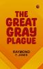 The Great Gray Plague