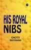 His Royal Nibs