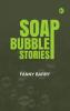 Soap-Bubble Stories