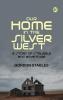 Our Home in the Silver West: A Story of Struggle and Adventure