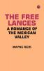 The Free Lances: A Romance of the Mexican Valley