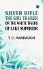 Silver Rifle the Girl Trailer or The White Tigers of Lake Superior