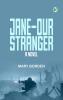 Jane-Our Stranger: A Novel
