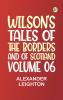 Wilson's Tales of the Borders and of Scotland Volume 06