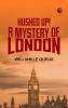 Hushed Up! A Mystery of London