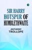 Sir Harry Hotspur of Humblethwaite