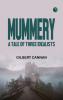 Mummery: A Tale of Three Idealists