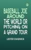 Baseball Joe Around the World or Pitching on a Grand Tour