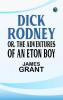 Dick Rodney or The Adventures of an Eton Boy