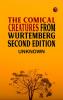 The Comical Creatures from Wurtemberg Second Edition