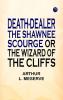Death-Dealer  the Shawnee Scourge or The Wizard of the Cliffs