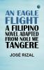 An Eagle Flight: A Filipino Novel Adapted from Noli Me Tangere
