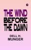 The Wind Before the Dawn