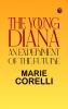 The Young Diana: An Experiment of the Future