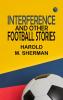 Interference and Other Football Stories