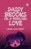 Daisy Brooks; Or A Perilous Love