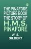 The Pinafore Picture Book: the Story of H.M.S. Pinafore