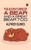 The Adventures of a Bear and a Great Bear Too