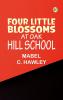 Four Little Blossoms at Oak Hill School