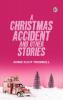 A Christmas Accident and Other Stories