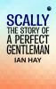 Scally The Story of a Perfect Gentleman