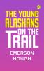 The Young Alaskans on the Trail