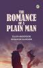 The Romance of a Plain Man