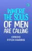 Where the Souls of Men are Calling