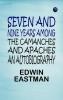 Seven and Nine years Among the Camanches and Apaches: An Autobiography