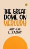 The Great Dome on Mercury