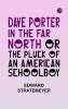 Dave Porter in the Far North or The Pluck of an American Schoolboy