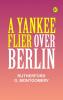 A Yankee Flier Over Berlin
