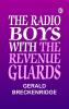 The Radio Boys with the Revenue Guards