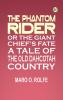 The Phantom Rider; or The Giant Chief's Fate: A Tale of The Old Dahcotah Country
