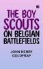 The Boy Scouts on Belgian Battlefields