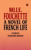 Mlle. Fouchette: A Novel of French Life