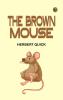 The Brown Mouse