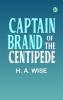 Captain Brand of the Centipede