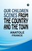 Our Children: Scenes from the Country and the Town