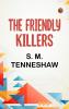 The Friendly Killers