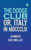 The Dodge Club or Italy in MDCCCLIX