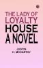 The Lady of Loyalty House: A Novel